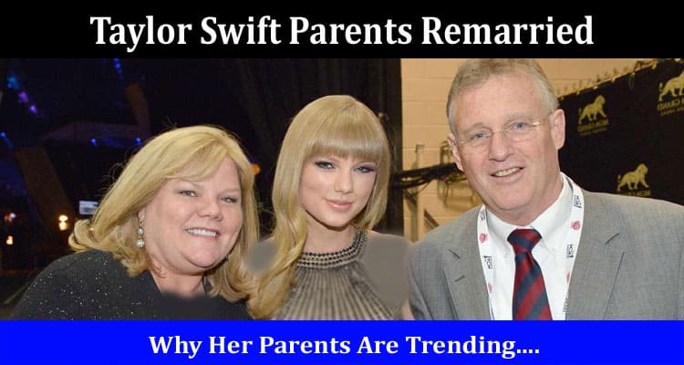 Latest News Taylor Swift Parents Remarried