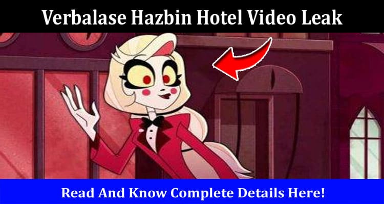 Latest News Verbalase Hazbin Hotel Video Leak