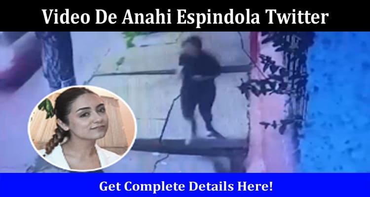 Latest News Video De Anahi Espindola Twitter