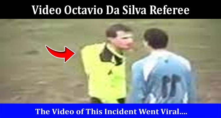 Latest News Video Octavio Da Silva Referee