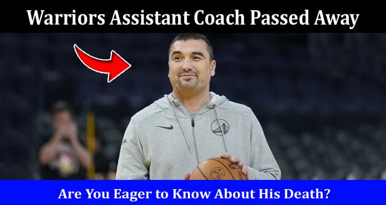Latest News Warriors Assistant Coach Passed Away