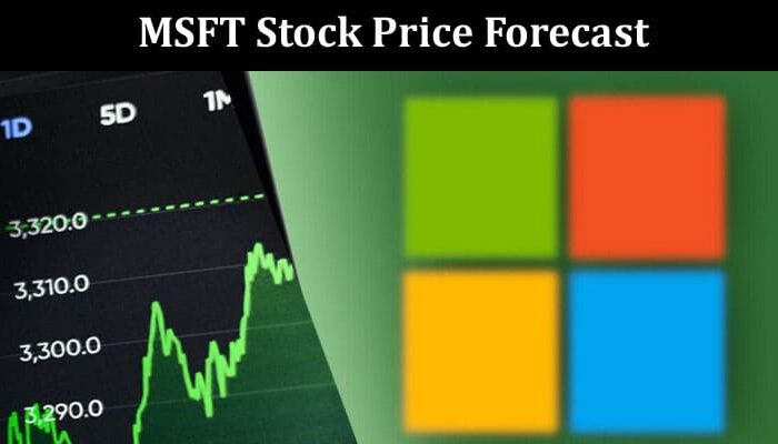MSFT Stock Price Forecast Will Microsoft Surpass Apple in 2025