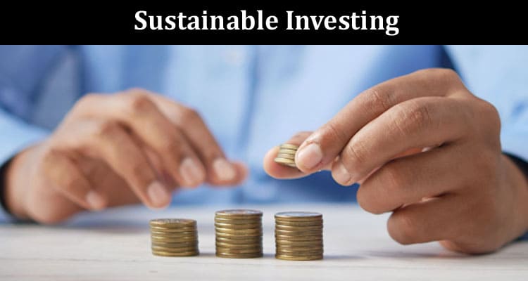 Sustainable Investing Balancing Profit with Principles