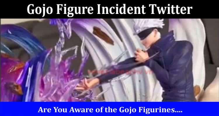 Trendy News Gojo Figure Incident Twitter