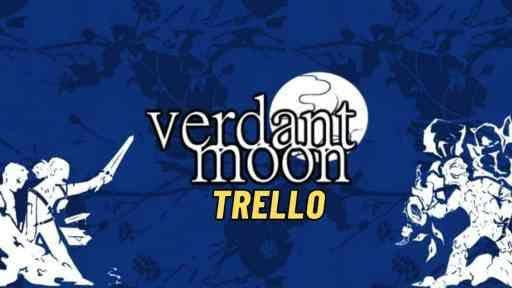 What is Verdant Moon Trello Link