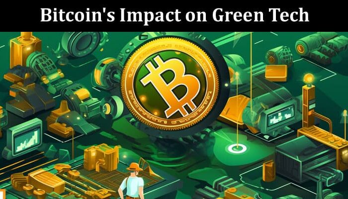 A Dynamic Connection Bitcoin's Impact on Green Tech