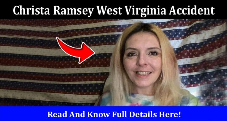 Latest News Christa Ramsey West Virginia Accident