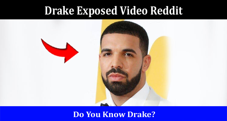 Latest News Drake Exposed Video Reddit