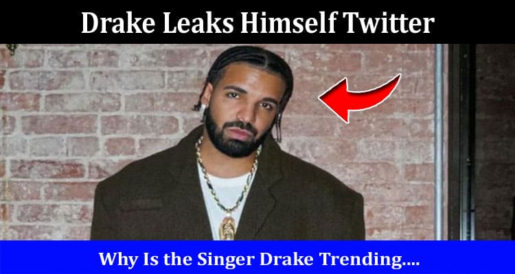 Latest News Drake Leaks Himself Twitter