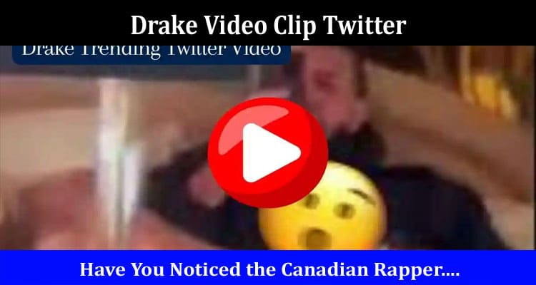 Latest News Drake Video Clip Twitter