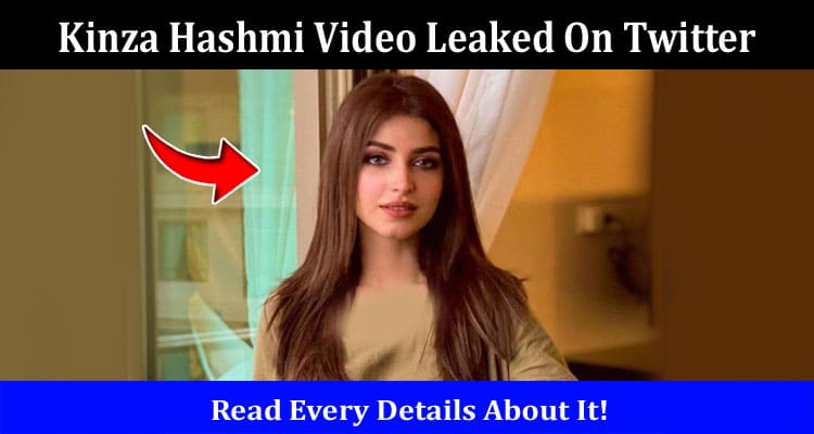 Latest News Kinza Hashmi Video Leaked On Twitter
