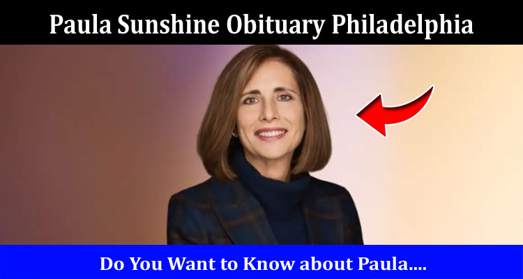 Latest News Paula Sunshine Obituary Philadelphia