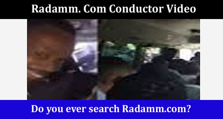 Latest News Radamm. Com Conductor Video