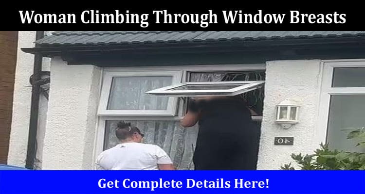 Latest News Woman Climbing Through Window Breasts