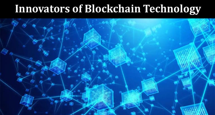 Ledger Legends The Heroes and Innovators of Blockchain Technology