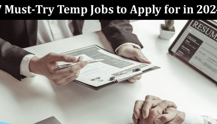 Top 7 Must-Try Temp Jobs to Apply for in 2024
