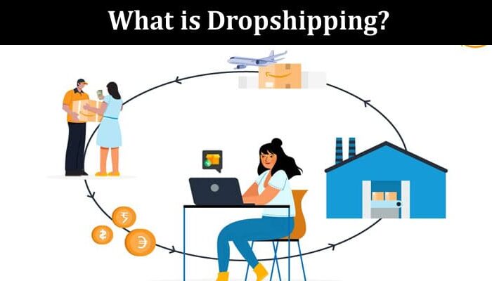 What is Dropshipping and How Does it Work on Amazon