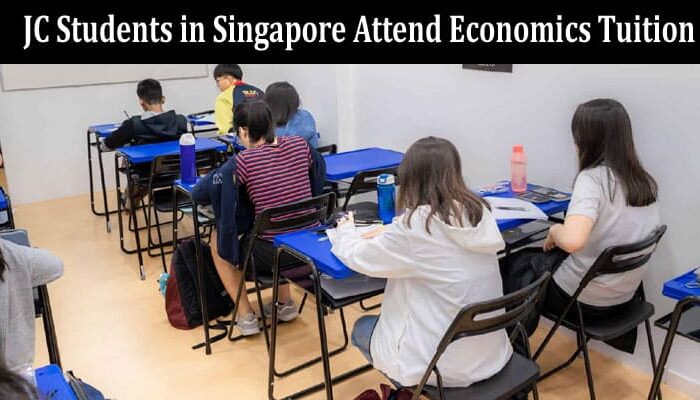 Why 80% of JC Students in Singapore Attend Economics Tuition