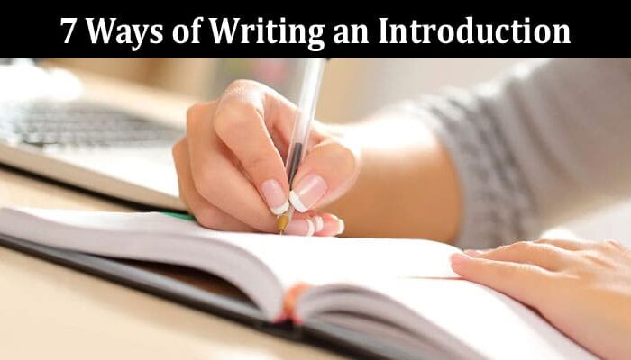 Complete Information About 7 Ways of Writing an Introduction Better Than Others