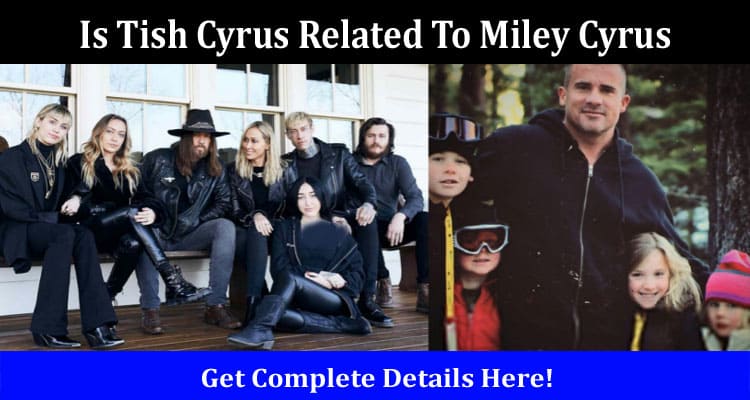 Latest News Is Tish Cyrus Related To Miley Cyrus